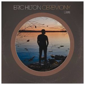 Eric Hilton: Ceremony [LP] - VINYL Product Image