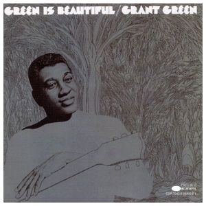 Grant Green: Green Is Beautiful [LP] - VINYL Product Image