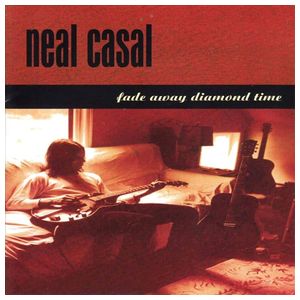 Neal Casal: Fade Away Diamond Time [LP] - VINYL Product Image