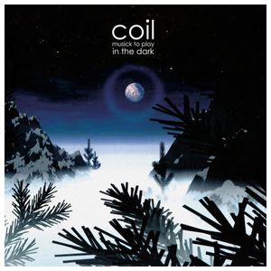 Coil: Musick to Play in the Dark [LP] - VINYL Product Image