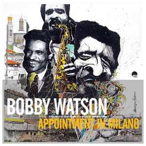 Bobby Watson: Appointment in Milano [LP] - VINYL Product Image