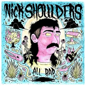 Nick Shoulders: All Bad [LP] - VINYL Product Image