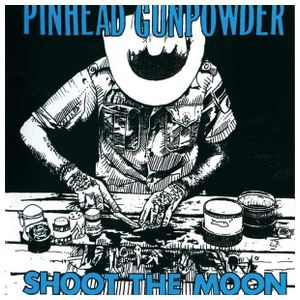 Pinhead Gunpowder: Shoot The Moon [LP] - VINYL Product Image