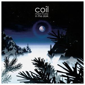 Coil: Musick to Play in the Dark [LP] - VINYL Product Image