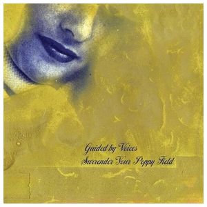 Guided by Voices: Surrender Your Poppy Field [LP] - VINYL Product Image