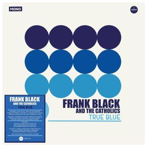 Frank Black and the Catholics: True Blue [LP] - VINYL Product Image