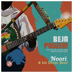 Noori & His Dorpa Band: Beja Power! Electric Soul & Brass from Sudan's Red Sea Coast [12 inch Vinyl Single] Product Image