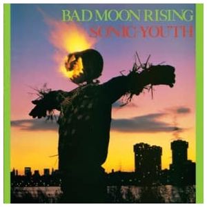 Sonic Youth: Bad Moon Rising [LP] [LP] - VINYL Product Image