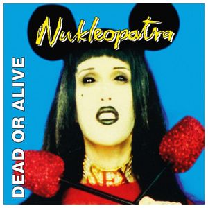 Dead or Alive: Nukleopatra [LP] - VINYL Product Image