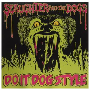 Slaughter & the Dogs: Do It Dog Style [LP] - VINYL Product Image