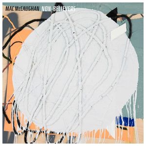 Mac McCaughan: Non-Believers [LP] - VINYL Product Image