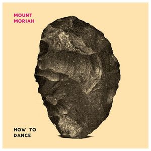 Mount Moriah: How to Dance [LP] - VINYL Product Image