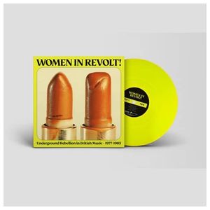 Various Artists: Women in Revolt: Underground Rebellion in British Music - 1977-1985 [LP] [VINYL] Product Image