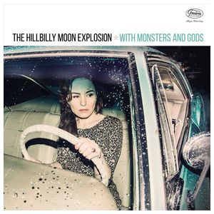 The Hillbilly Moon Explosion: With Monsters and Gods [LP] - VINYL Product Image