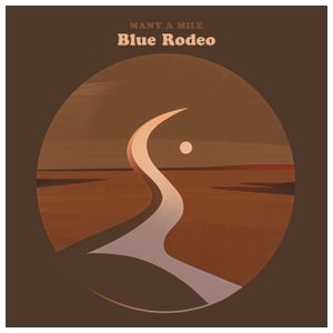 Blue Rodeo: Many a Mile [LP] - VINYL Product Image