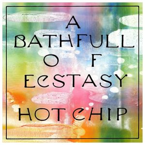 Hot Chip: A Bath Full of Ecstasy [LP] - VINYL Product Image