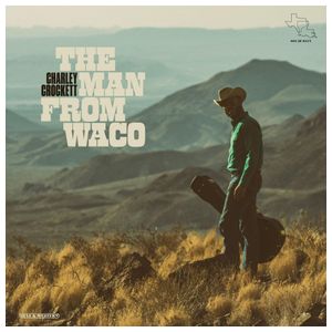 Charley Crockett: The Man from Waco [LP] - VINYL Product Image