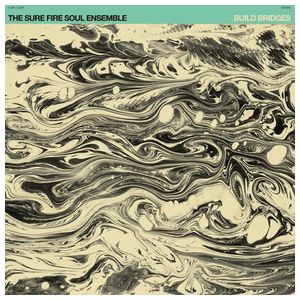 The Sure Fire Soul Ensemble: Build Bridges [LP] - VINYL Product Image