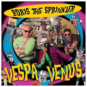 Boris the Sprinkler: Vespa to Venus [LP] - VINYL Product Image