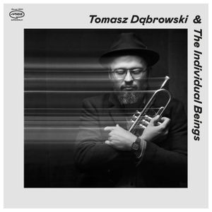Tomasz Dabrowski: Tomasz Dabrowski & The Individual Beings [LP] [VINYL] Product Image
