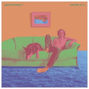 Martin Frawley: Undone at 31 [LP] - VINYL Product Image