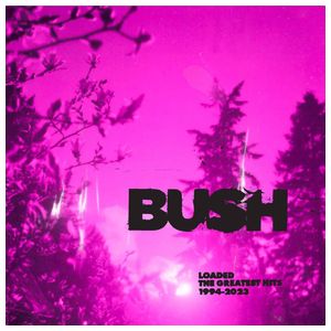 Bush: Loaded: The Greatest Hits 1994-2023 [LP] - VINYL Product Image