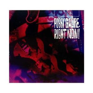 Pussy Galore: Right Now! [LP] - VINYL Product Image