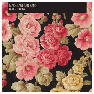 Mark Lanegan Band: Blues Funeral [LP] - VINYL Product Image