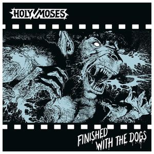 Holy Moses: Finished With the Dogs [LP] [VINYL] Product Image