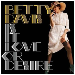 Betty Davis: Is It Love or Desire [LP] [VINYL] Product Image