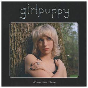 girlpuppy: When I'm Alone [LP] - VINYL Product Image