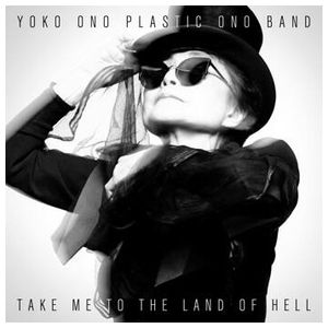 Plastic Ono Band: Take Me to the Land of Hell [LP] - VINYL Product Image