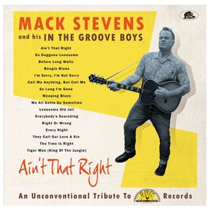 Mack Stevens and His In the Groove Boys: Ain’t That Right: An Unconventional Tribute To Sun Records [LP] - VINYL Product Image