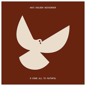 Hiss Golden Messenger: O Come All Ye Faithful [LP] [VINYL] Product Image