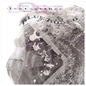 Blue Rodeo: Lost Together [LP] - VINYL Product Image