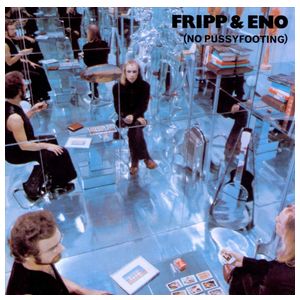 Fripp & Eno: (No Pussyfooting) [LP] - VINYL Product Image