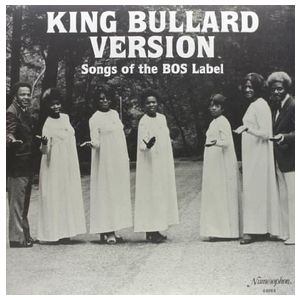 Various Artists: King Bullard Version: Songs of the BOS Label [LP] - VINYL Product Image