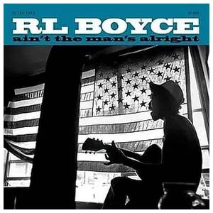 R.L. Boyce: Ain't the Man's Alright [LP] - VINYL Product Image
