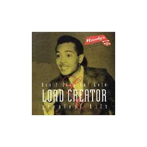 Lord Creator: Don't Stay Out Late: Greatest Hits [LP] - VINYL Product Image
