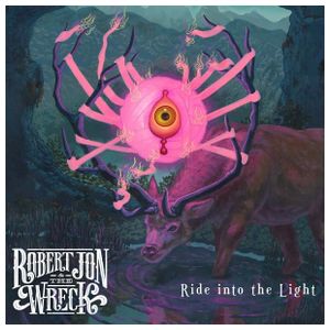 Robert Jon & the Wreck: Ride Into the Light [LP] - VINYL Product Image