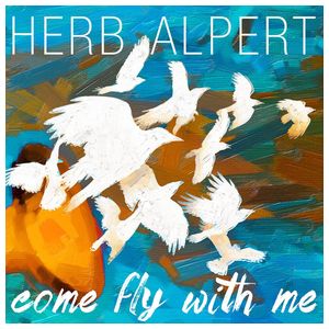 Herb Alpert: Come Fly with Me [LP] [LP] - VINYL Product Image