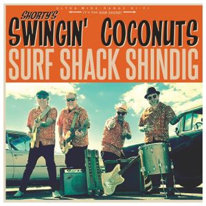 Shorty's Swingin' Coconuts: Surf Shack Shindig [LP] - VINYL Product Image