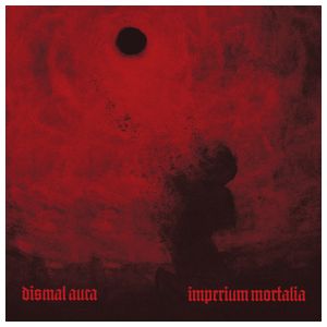 Dismal Aura: Imperium Mortalia [LP] [VINYL] Product Image