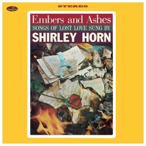 Shirley Horn: Embers & Ashes: Songs of Lost Love Sung by Shirley [LP] - VINYL Product Image