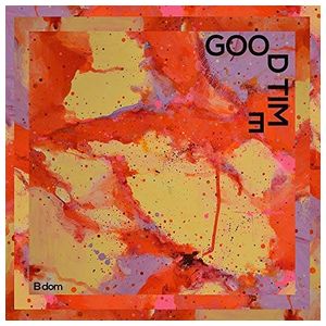 B Dom: Good Time [LP] - VINYL Product Image
