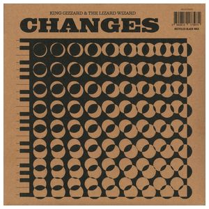 King Gizzard & the Lizard Wizard: Changes [Recycled Black Wax LP] [LP] - VINYL Product Image