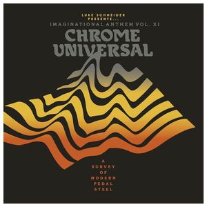 Various Artists: Luke Schneider Presents Imaginational Anthem, Vol. 11: Chrome Universal [LP] - VINYL Product Image