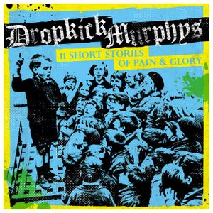 Dropkick Murphys: 11 Short Stories of Pain & Glory [LP] [LP] - VINYL Product Image