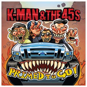 K Man & the 45's: Primed to Go [LP] - VINYL Product Image