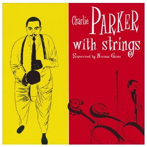 Charlie Parker: With Strings [LP] [LP] - VINYL Product Image